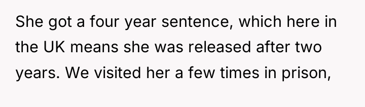 She got a four year sentence, which here in the...