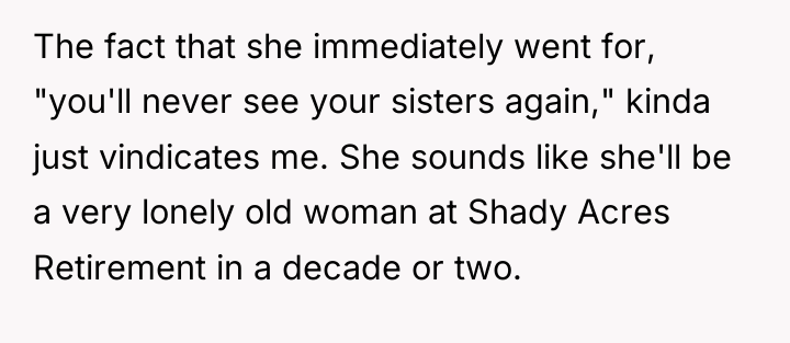 The fact that she immediately went for, "you'll never see...