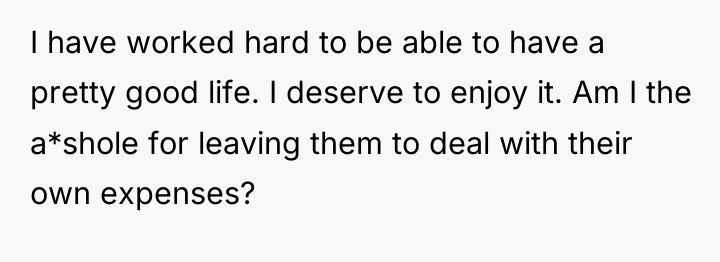 I have worked hard to be able to have a...