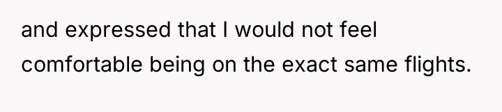 and expressed that I would not feel comfortable being on...