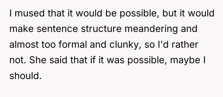 I mused that it would be possible, but it would...