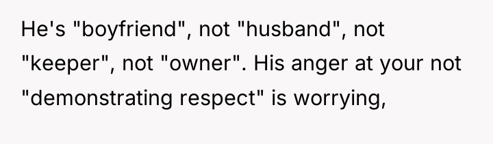 He's "boyfriend", not "husband", not "keeper", not "owner". His anger...