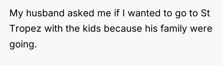 My husband asked me if I wanted to go to...