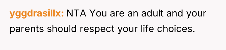 yggdrasillx NTA You are an adult and your parents should...