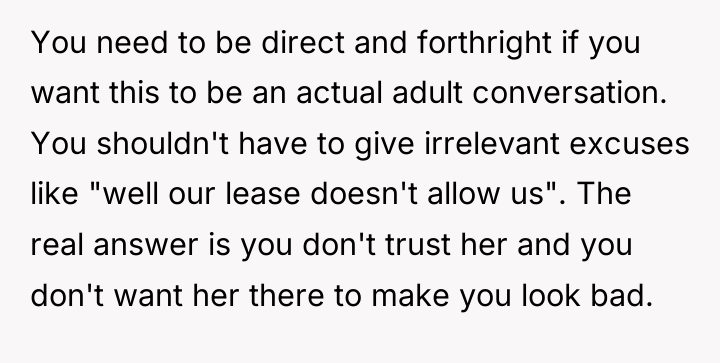 You need to be direct and forthright if you want...