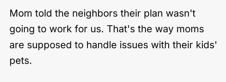 Mom told the neighbors their plan wasn't going to work...