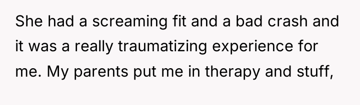 She had a screaming fit and a bad crash and...