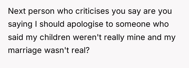 Next person who criticises you say are you saying I...