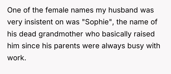 One of the female names my husband was very insistent...