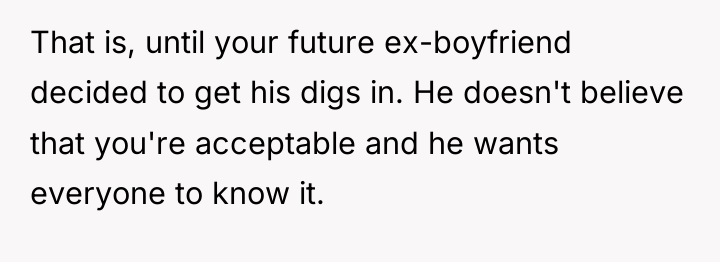 That is, until your future ex-boyfriend decided to get his...