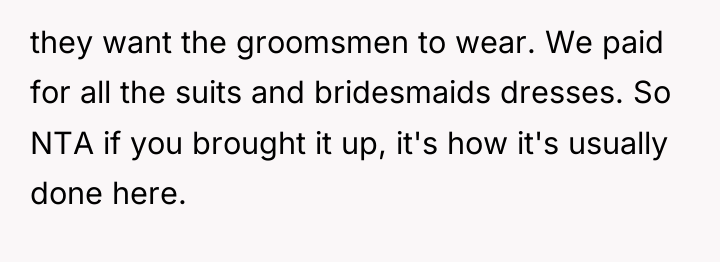 they want the groomsmen to wear. We paid for all...