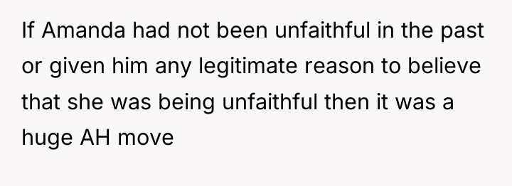 If Amanda had not been unfaithful in the past or...