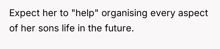 Expect her to "help" organising every aspect of her sons...