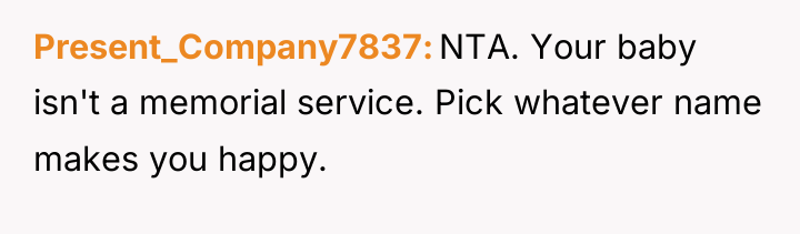 Present_Company7837 NTA. Your baby isn't a memorial service. Pick whatever...