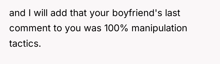 and I will add that your boyfriend's last comment to...