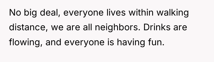No big deal, everyone lives within walking distance, we are...