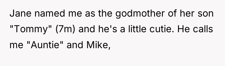 Jane named me as the godmother of her son "Tommy"...