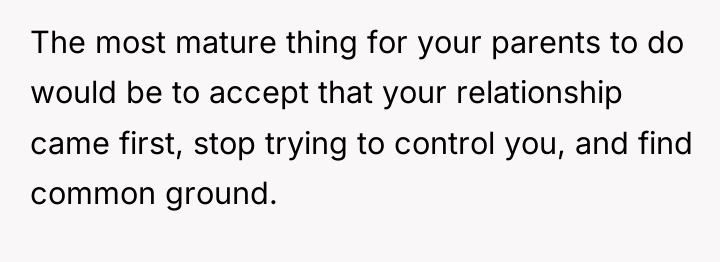 The most mature thing for your parents to do would...