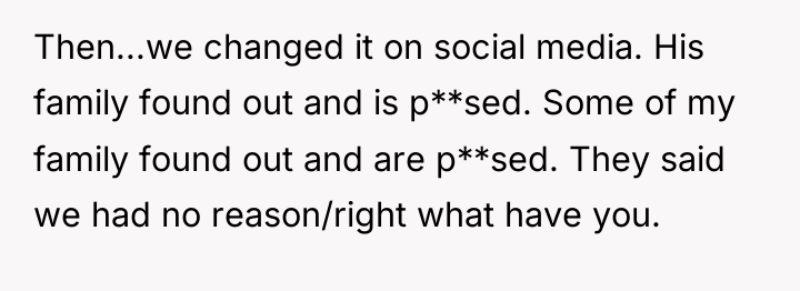 Then...we changed it on social media. His family found out...