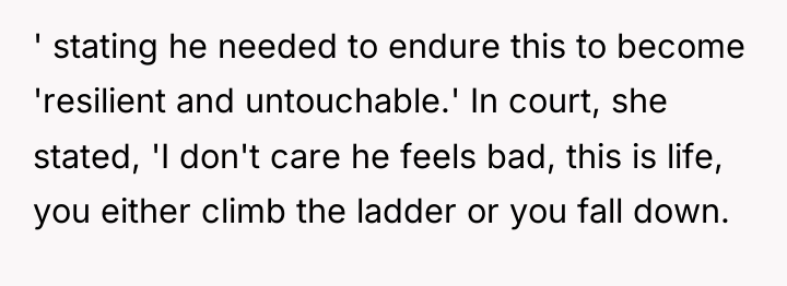 ' stating he needed to endure this to become 'resilient...