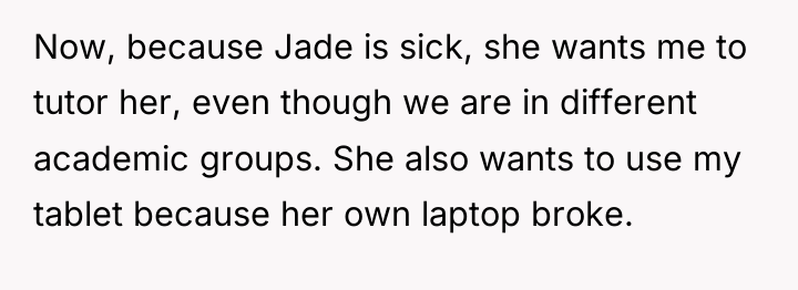 Now, because Jade is sick, she wants me to tutor...