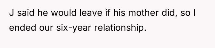 J said he would leave if his mother did, so...