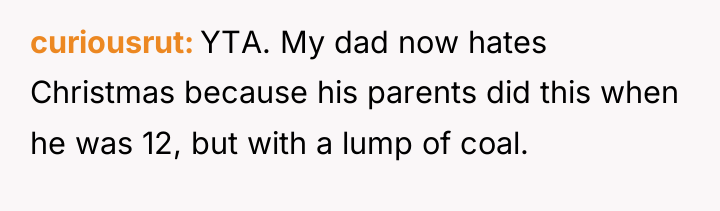 curiousrut YTA. My dad now hates Christmas because his parents...