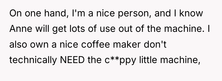On one hand, I'm a nice person, and I know...