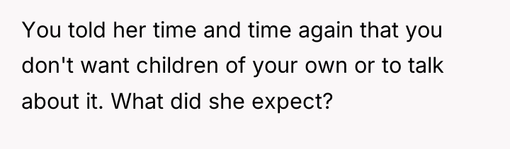 You told her time and time again that you don't...