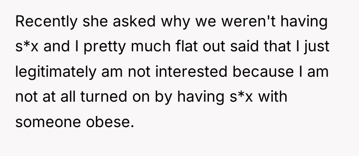 Recently she asked why we weren't having s*x and I...