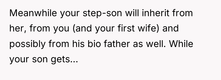 Meanwhile your step-son will inherit from her, from you (and...