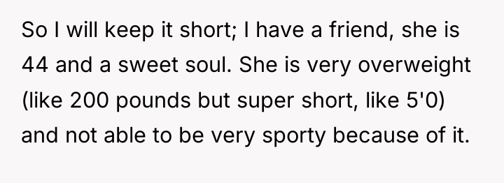 So I will keep it short; I have a friend,...