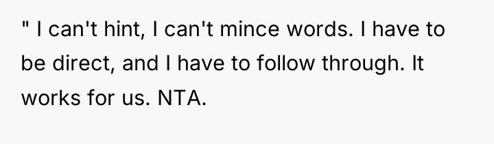 " I can't hint, I can't mince words. I have...