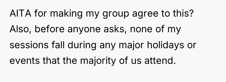 AITA for making my group agree to this? Also, before...