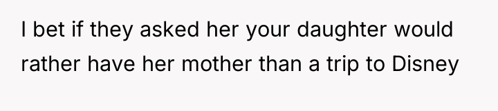 I bet if they asked her your daughter would rather...