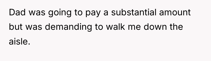 Dad was going to pay a substantial amount but was...