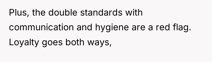 Plus, the double standards with communication and hygiene are a...