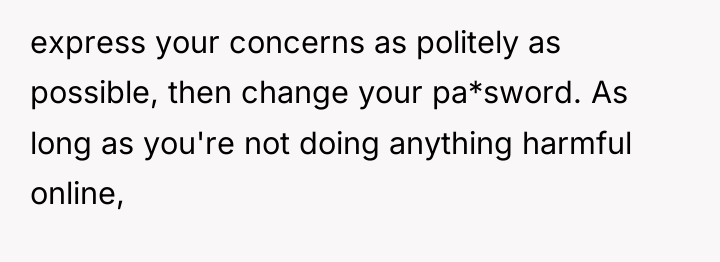 express your concerns as politely as possible, then change your...