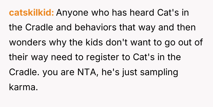 catskilkid Anyone who has heard Cat's in the Cradle and...