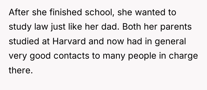 After she finished school, she wanted to study law just...