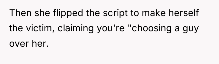 Then she flipped the script to make herself the victim,...