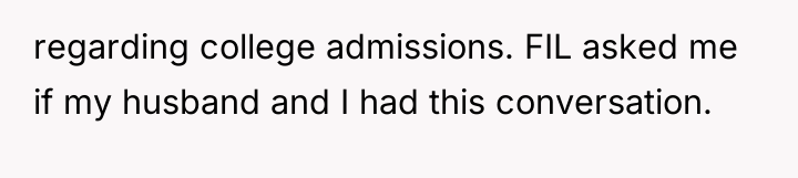 regarding college admissions. FIL asked me if my husband and...