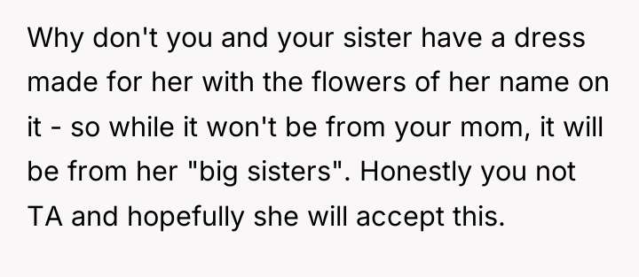 Why don't you and your sister have a dress made...