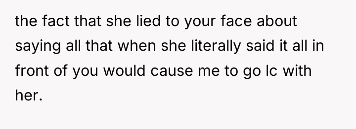 the fact that she lied to your face about saying...