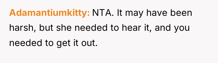 Adamantiumkitty NTA. It may have been harsh, but she needed...