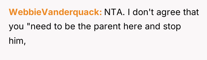 WebbieVanderquack NTA. I don't agree that you "need to be...