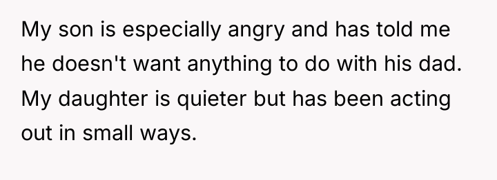 My son is especially angry and has told me he...