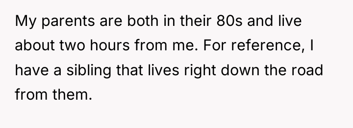 My parents are both in their 80s and live about...