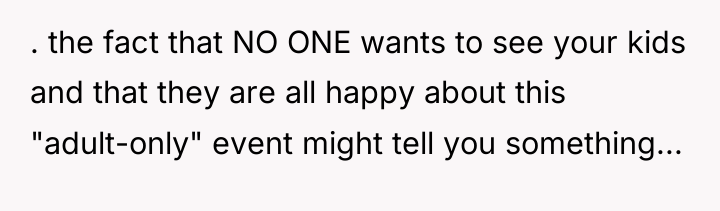 . the fact that NO ONE wants to see your...