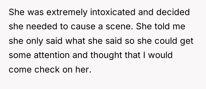 She was extremely intoxicated and decided she needed to cause...